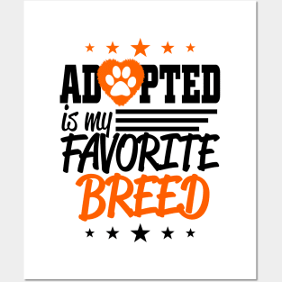 Adopted is my Favorite Breed Posters and Art